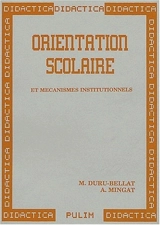 Orientation scolaire : et mécanismes institutionnels - Marie Duru-Bellat