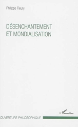 Désenchantement et mondialisation - Philippe Fleury