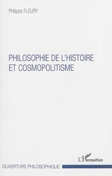 Philosophie de l'histoire et cosmopolitisme - Philippe Fleury