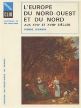 L'Europe du Nord-Ouest et du Nord aux 17e et 18e siècles - Pierre Jeannin