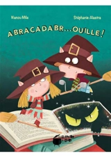 Abracadabr... ouille ! - Nanou Mila