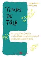 Temps de tôle ou De l'ouverture évolutive en territoire analytique régressif phylogénétiquement duel - Jean-Pierre Poussard