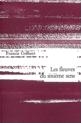 Les fleuves du sixième sens - Francis Coffinet