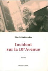 Incident sur la 10e Avenue - Mark SaFranko