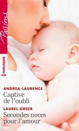 Captive de l'oubli. Secondes noces pour l'amour - Andrea Laurence
