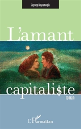 L'amant capitaliste - Zeynep Bayramoglu