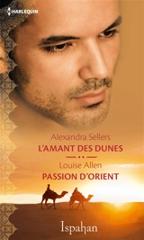 L'amant des dunes. Passion d'Orient - Alexandra Sellers