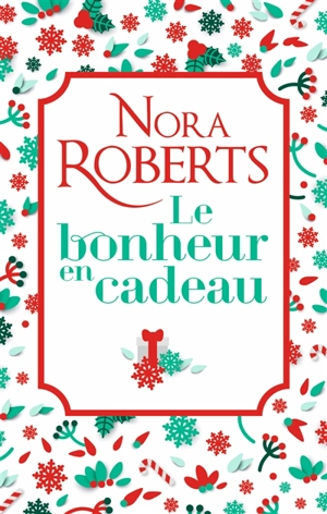 Le bonheur en cadeau - Nora Roberts