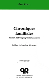 Chroniques familiales : roman polybiograpique décousu - Eric Roux