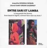 Entre sari et lamba : le long périple des femmes : entre beauté et dignité, comment faire valoir ses droits ? - Jacqueline Bonneau Gicquel