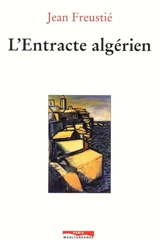 L'entracte algérien - Jean Freustié