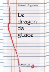 Le dragon de glace - Mikael Engström