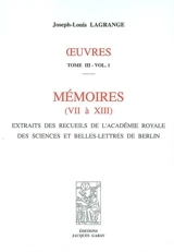 Oeuvres. Vol. 3. Mémoires : extraits des recueils de l'Académie royale des sciences et belles-lettres de Berlin - Joseph-Louis Lagrange