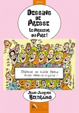 Dessins de presse : le meilleur du pire ! - Jean-Jacques Beltramo