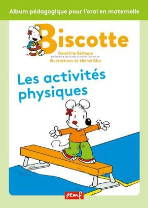 Biscotte : les activités physiques : album pédagogique pour l'oral en maternelle - Domitille Béthune