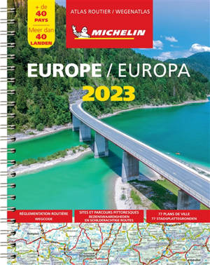 Europe 2023 : atlas routier et touristique : + de 40 pays. Europa 2023 : Wegenatlas : meer dan 40 landen - Manufacture française des pneumatiques Michelin