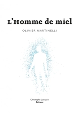 L'homme de miel - Olivier Martinelli