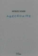 Abécédaire - Jacques Sicard