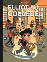 Elliot au collège. Vol. 1. Panique en sixième - Théo Grosjean