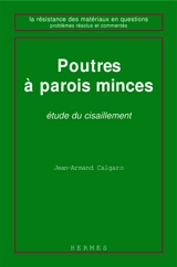 Poutres à parois minces, études du cisaillement - Jean-Armand Calgaro