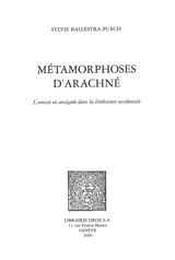 Métamorphoses d'Arachné : l'artiste en araignée dans la littérature occidentale - Sylvie Ballestra-Puech