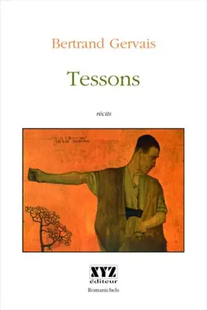 Tessons : récits - Bertrand Gervais