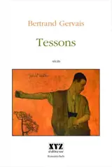 Tessons : récits - Bertrand Gervais