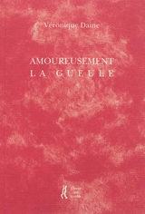 Amoureusement la gueule - Véronique Daine