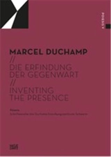 Marcel Duchamp : The Invention of the Present - Marcel Duchamp
