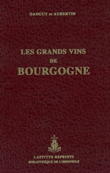 Les grands vins de Bourgogne (La Côte-d'Or) - R. Danguy