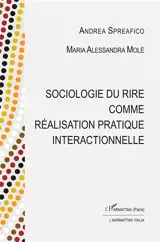 Sociologie du rire comme réalisation pratique interactionnelle - Andrea Spreafico