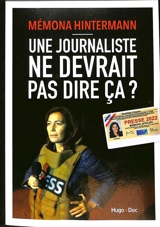 Une journaliste ne devrait pas dire ça ? - Mémona Hintermann