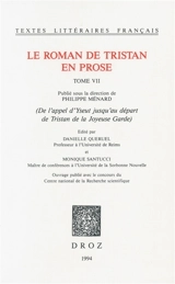 Le roman de Tristan en prose. Vol. 7. De l'appel d'Yseut jusqu'au départ de Tristan de la Joyeuse Garde