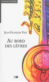 Au bord des lèvres - Jean-François Viot