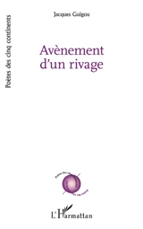 Avènement d'un rivage - Jacques Guigou