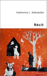 Récit - Katherine L. Battaiellie