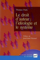 Le droit d'auteur : l'idéologie et le système - Thomas Paris