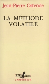 La méthode volatile - Jean-Pierre Ostende