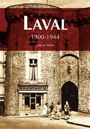 Laval : 1900-1944 - Ludovic Billon