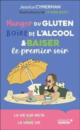 Manger du gluten, boire de l'alcool & baiser le premier soir : la vie sur Insta vs la vraie vie - Jessica Cymerman