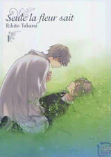 Seule la fleur sait. Vol. 1 - Rihito Takarai