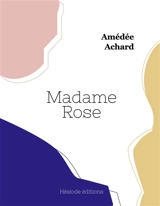 Madame Rose - Amédée Achard