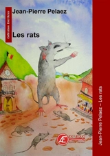 Les rats : fantaisie dramatique - Jean-Pierre Pelaez