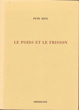 Le poids et le frisson - Petr Kral