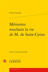 Mémoires touchant la vie de M. de Saint-Cyran - Claude Lancelot