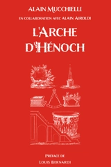 L'arche d'Hénoch : la symbolique alchimique du rite français moderne au deuxième ordre - Alain Mucchielli