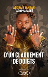 D'un claquement de doigts - Adonaïs Yankan