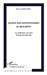 Quand des gestionnaires se mesurent : les indicateurs au centre de la gestion forestière - Benoît Bernard