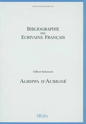 Agrippa d'Aubigné - Gilbert Schrenck