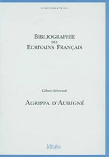 Agrippa d'Aubigné - Gilbert Schrenck